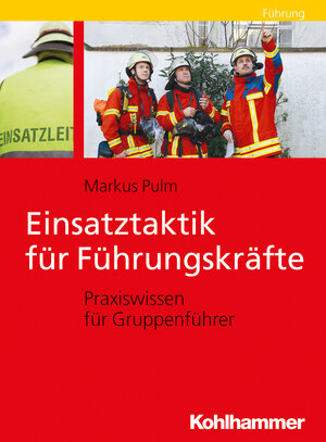 Buchcover Einsatztaktik für Führungskräfte | Markus Pulm | EAN 9783170328266 | ISBN 3-17-032826-3 | ISBN 978-3-17-032826-6