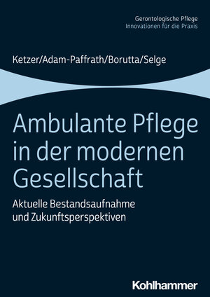 Buchcover Ambulante Pflege in der modernen Gesellschaft | Ruth Ketzer | EAN 9783170328594 | ISBN 3-17-032859-X | ISBN 978-3-17-032859-4