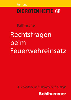 Buchcover Rechtsfragen beim Feuerwehreinsatz | Ralf Fischer | EAN 9783170328600 | ISBN 3-17-032860-3 | ISBN 978-3-17-032860-0
