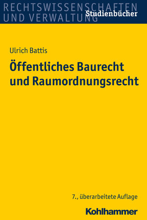 Buchcover Öffentliches Baurecht und Raumordnungsrecht | Ulrich Battis | EAN 9783170328655 | ISBN 3-17-032865-4 | ISBN 978-3-17-032865-5