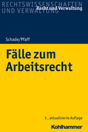 Buchcover Fälle zum Arbeitsrecht | Georg Friedrich Schade | EAN 9783170328983 | ISBN 3-17-032898-0 | ISBN 978-3-17-032898-3
