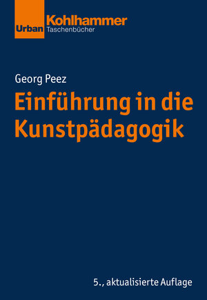 Buchcover Einführung in die Kunstpädagogik | Georg Peez | EAN 9783170329423 | ISBN 3-17-032942-1 | ISBN 978-3-17-032942-3