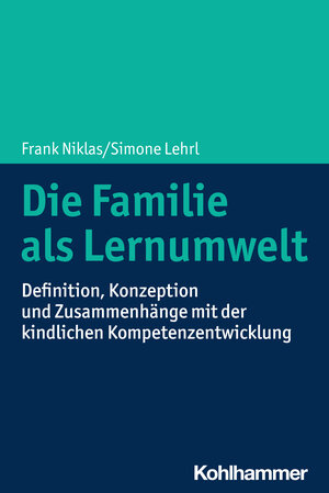 Buchcover Die Familie als Lernumwelt | Frank Niklas | EAN 9783170330368 | ISBN 3-17-033036-5 | ISBN 978-3-17-033036-8