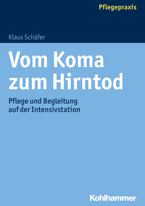 Buchcover Vom Koma zum Hirntod | Klaus Schäfer | EAN 9783170330887 | ISBN 3-17-033088-8 | ISBN 978-3-17-033088-7