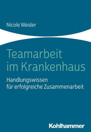 Buchcover Teamarbeit im Krankenhaus | Nicole Weider | EAN 9783170331037 | ISBN 3-17-033103-5 | ISBN 978-3-17-033103-7