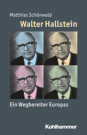 Buchcover Walter Hallstein | Matthias Schönwald | EAN 9783170331655 | ISBN 3-17-033165-5 | ISBN 978-3-17-033165-5