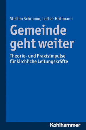 Buchcover Gemeinde geht weiter | Steffen Schramm | EAN 9783170333499 | ISBN 3-17-033349-6 | ISBN 978-3-17-033349-9