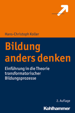 Buchcover Bildung anders denken | Hans-Christoph Koller | EAN 9783170334120 | ISBN 3-17-033412-3 | ISBN 978-3-17-033412-0