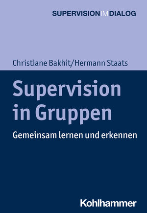 Buchcover Supervision in Gruppen | Christiane Bakhit | EAN 9783170334830 | ISBN 3-17-033483-2 | ISBN 978-3-17-033483-0