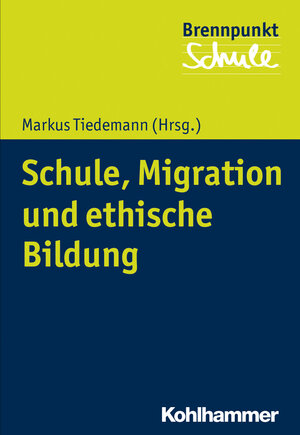 Buchcover Schule, Migration und ethische Bildung | EAN 9783170335165 | ISBN 3-17-033516-2 | ISBN 978-3-17-033516-5