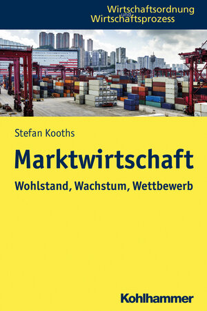 Buchcover Marktwirtschaft | Stefan Kooths | EAN 9783170335981 | ISBN 3-17-033598-7 | ISBN 978-3-17-033598-1