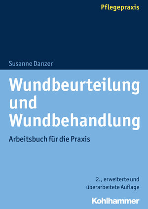 Buchcover Wundbeurteilung und Wundbehandlung | Susanne Danzer | EAN 9783170337183 | ISBN 3-17-033718-1 | ISBN 978-3-17-033718-3