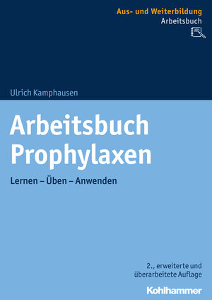 Buchcover Arbeitsbuch Prophylaxen | Ulrich Kamphausen | EAN 9783170337190 | ISBN 3-17-033719-X | ISBN 978-3-17-033719-0