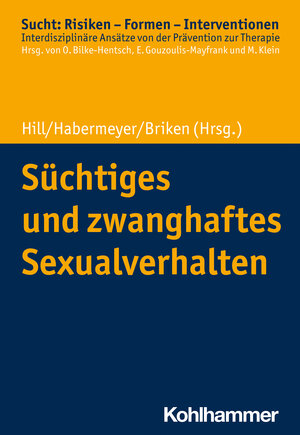 Buchcover Süchtiges und zwanghaftes Sexualverhalten  | EAN 9783170337428 | ISBN 3-17-033742-4 | ISBN 978-3-17-033742-8