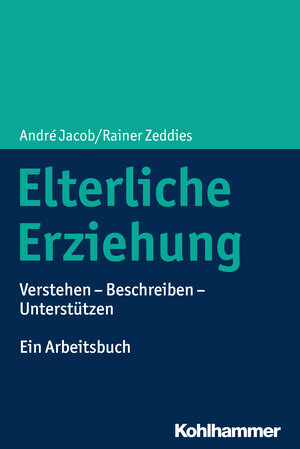 Buchcover Elterliche Erziehung | André Jacob | EAN 9783170337800 | ISBN 3-17-033780-7 | ISBN 978-3-17-033780-0