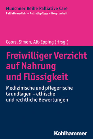 Buchcover Freiwilliger Verzicht auf Nahrung und Flüssigkeit  | EAN 9783170341944 | ISBN 3-17-034194-4 | ISBN 978-3-17-034194-4