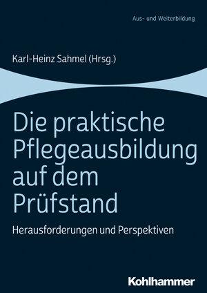 Buchcover Die praktische Pflegeausbildung auf dem Prüfstand  | EAN 9783170343054 | ISBN 3-17-034305-X | ISBN 978-3-17-034305-4