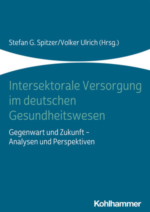 Buchcover Intersektorale Versorgung im deutschen Gesundheitswesen  | EAN 9783170343191 | ISBN 3-17-034319-X | ISBN 978-3-17-034319-1