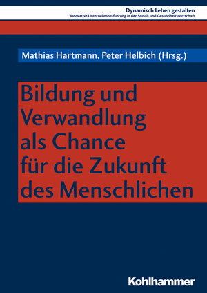 Buchcover Bildung und Verwandlung als Chance für die Zukunft des Menschlichen  | EAN 9783170344686 | ISBN 3-17-034468-4 | ISBN 978-3-17-034468-6
