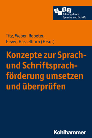 Buchcover Konzepte zur Sprach- und Schriftsprachförderung umsetzen und überprüfen  | EAN 9783170344761 | ISBN 3-17-034476-5 | ISBN 978-3-17-034476-1