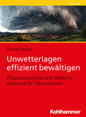 Buchcover Unwetterlagen effizient bewältigen | Fabian Müller | EAN 9783170345003 | ISBN 3-17-034500-1 | ISBN 978-3-17-034500-3