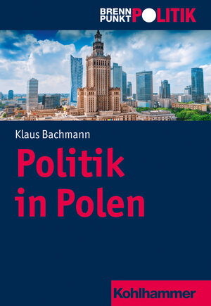 Buchcover Politik in Polen | Klaus Bachmann | EAN 9783170345485 | ISBN 3-17-034548-6 | ISBN 978-3-17-034548-5