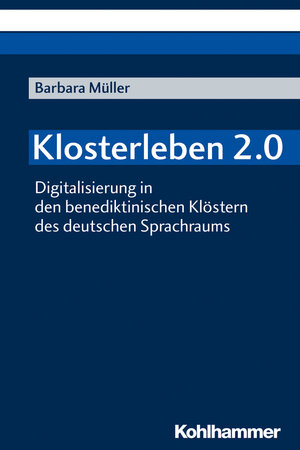 Buchcover Klosterleben 2.0 | Barbara Müller | EAN 9783170345867 | ISBN 3-17-034586-9 | ISBN 978-3-17-034586-7