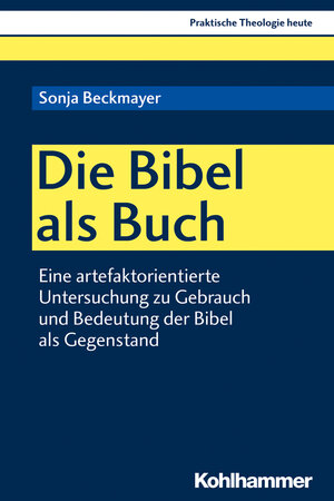 Buchcover Die Bibel als Buch | Sonja Beckmayer | EAN 9783170345928 | ISBN 3-17-034592-3 | ISBN 978-3-17-034592-8