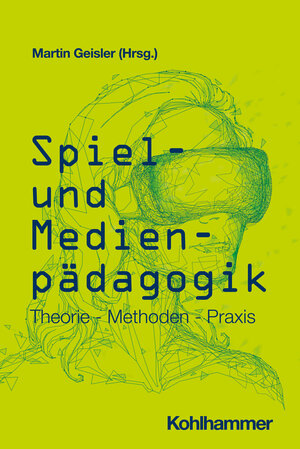Buchcover Spiel- und Medienpädagogik  | EAN 9783170347694 | ISBN 3-17-034769-1 | ISBN 978-3-17-034769-4