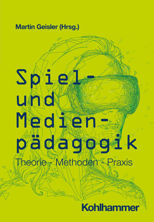 Buchcover Spiel- und Medienpädagogik  | EAN 9783170347700 | ISBN 3-17-034770-5 | ISBN 978-3-17-034770-0