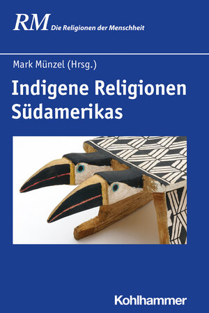 Buchcover Indigene Religionen Südamerikas  | EAN 9783170349483 | ISBN 3-17-034948-1 | ISBN 978-3-17-034948-3