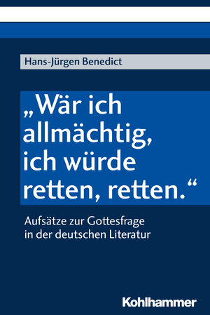 Buchcover "Wär ich allmächtig, ich würde retten, retten." | Hans-Jürgen Benedict | EAN 9783170349742 | ISBN 3-17-034974-0 | ISBN 978-3-17-034974-2