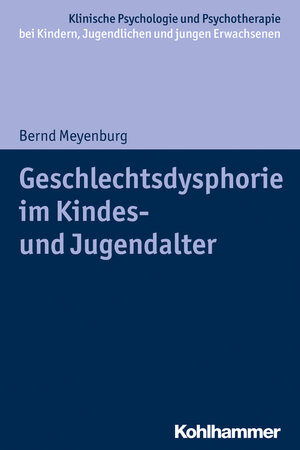Buchcover Geschlechtsdysphorie im Kindes- und Jugendalter | Bernd Meyenburg | EAN 9783170351295 | ISBN 3-17-035129-X | ISBN 978-3-17-035129-5