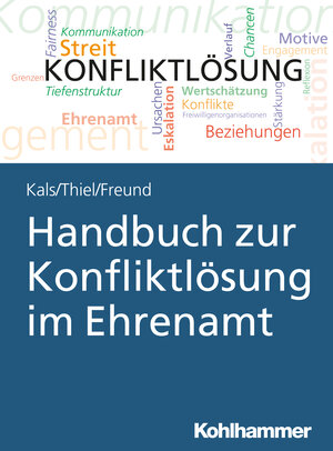 Buchcover Handbuch zur Konfliktlösung im Ehrenamt | Elisabeth Kals | EAN 9783170354432 | ISBN 3-17-035443-4 | ISBN 978-3-17-035443-2