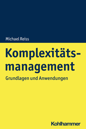 Buchcover Komplexitätsmanagement | Michael Reiss | EAN 9783170355965 | ISBN 3-17-035596-1 | ISBN 978-3-17-035596-5