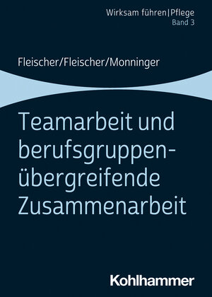 Buchcover Teamarbeit und berufsgruppenübergreifende Zusammenarbeit | Werner Fleischer | EAN 9783170357730 | ISBN 3-17-035773-5 | ISBN 978-3-17-035773-0