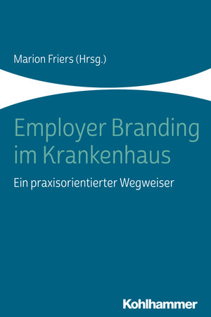 Buchcover Employer Branding im Krankenhaus  | EAN 9783170358058 | ISBN 3-17-035805-7 | ISBN 978-3-17-035805-8