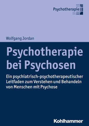 Buchcover Psychotherapie bei Psychosen | Wolfgang Jordan | EAN 9783170358126 | ISBN 3-17-035812-X | ISBN 978-3-17-035812-6