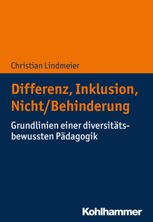 Buchcover Differenz, Inklusion, Nicht/Behinderung | Christian Lindmeier | EAN 9783170360846 | ISBN 3-17-036084-1 | ISBN 978-3-17-036084-6