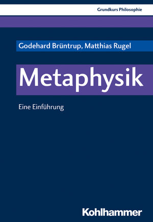 Buchcover Metaphysik | Godehard Brüntrup | EAN 9783170361225 | ISBN 3-17-036122-8 | ISBN 978-3-17-036122-5
