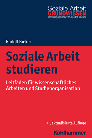 Buchcover Soziale Arbeit studieren | Rudolf Bieker | EAN 9783170362109 | ISBN 3-17-036210-0 | ISBN 978-3-17-036210-9