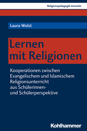 Buchcover Lernen mit Religionen | Laura Wolst | EAN 9783170364189 | ISBN 3-17-036418-9 | ISBN 978-3-17-036418-9