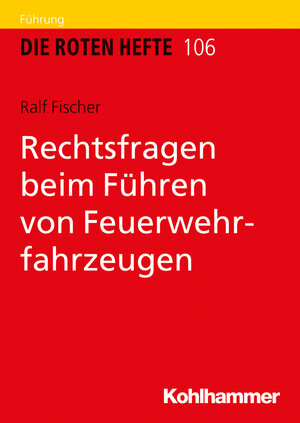 Buchcover Rechtsfragen beim Führen von Feuerwehrfahrzeugen | Ralf Fischer | EAN 9783170364905 | ISBN 3-17-036490-1 | ISBN 978-3-17-036490-5