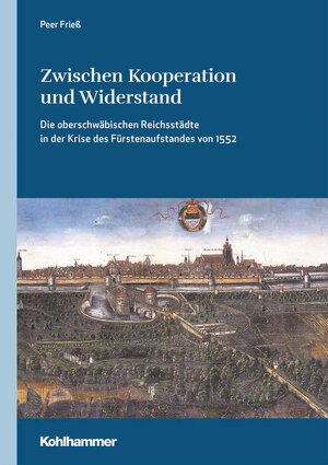Buchcover Zwischen Kooperation und Widerstand | Peer Frieß | EAN 9783170365292 | ISBN 3-17-036529-0 | ISBN 978-3-17-036529-2