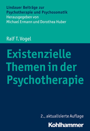 Buchcover Existenzielle Themen in der Psychotherapie | Ralf T. Vogel | EAN 9783170365476 | ISBN 3-17-036547-9 | ISBN 978-3-17-036547-6