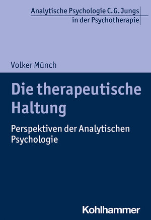 Buchcover Die therapeutische Haltung | Volker Münch | EAN 9783170366138 | ISBN 3-17-036613-0 | ISBN 978-3-17-036613-8