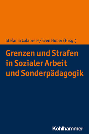 Buchcover Grenzen und Strafen in Sozialer Arbeit und Sonderpädagogik  | EAN 9783170366480 | ISBN 3-17-036648-3 | ISBN 978-3-17-036648-0