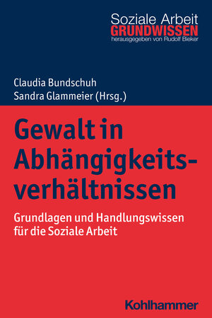 Buchcover Gewalt in Abhängigkeitsverhältnissen  | EAN 9783170366572 | ISBN 3-17-036657-2 | ISBN 978-3-17-036657-2