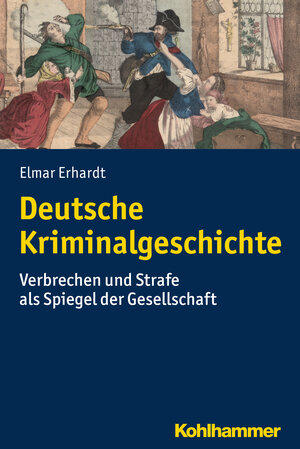 Buchcover Deutsche Kriminalgeschichte | Elmar Erhardt | EAN 9783170367289 | ISBN 3-17-036728-5 | ISBN 978-3-17-036728-9