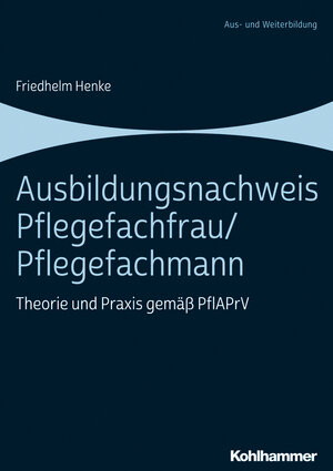 Buchcover Ausbildungsnachweis Pflegefachfrau/Pflegefachmann | Friedhelm Henke | EAN 9783170367753 | ISBN 3-17-036775-7 | ISBN 978-3-17-036775-3